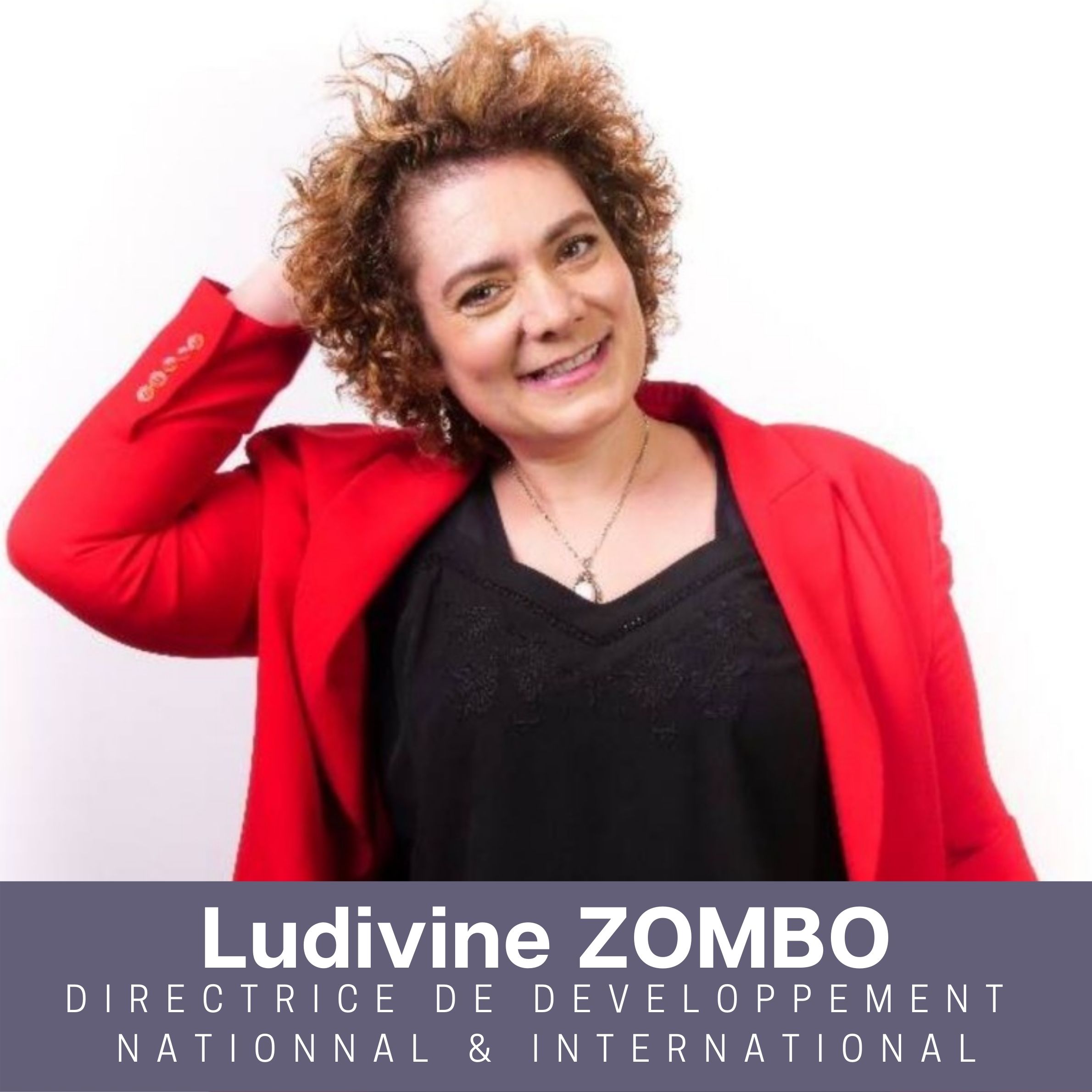 Ludivine ZOMBO, Directrice de Développement national et international